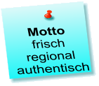 Motto frisch regional authentisch
